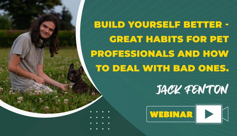 Build Yourself Better - Great Habits for Pet Professionals And How To Deal With Bad Ones. - Dog Training College 