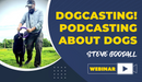 Dogcasting! Podcasting About Dogs - Dog Training College 