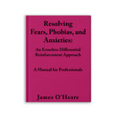 RESOLVING FEARS, PHOBIAS, AND ANXIETIES - Dog Training College 